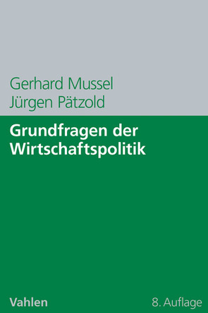 Grundfragen der Wirtschaftspolitik von Mussel,  Gerhard, Pätzold,  Jürgen
