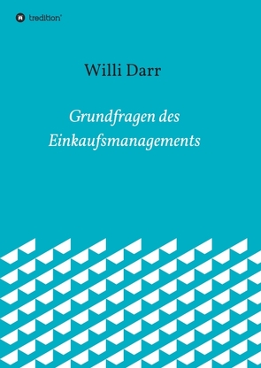 Grundfragen des Einkaufsmanagements von Dr. Darr,  Willi