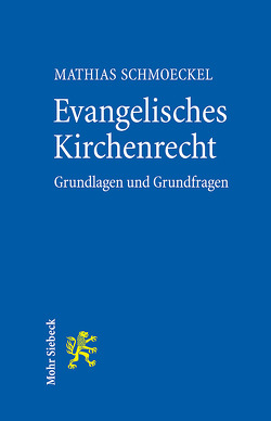 Grundfragen des evangelischen Kirchenrechts von Schmoeckel,  Mathias