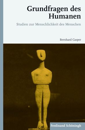 Grundfragen des Humanen von Casper,  Bernhard
