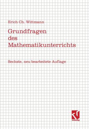 Grundfragen des Mathematikunterrichts von Wittmann,  Erich C