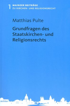 Grundfragen des Staatskirchen- und Religionsrechts von Pulte,  Matthias