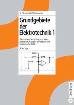 Grundgebiete der Elektrotechnik 1 von Clausert,  Horst, Hinrichsen,  Volker, Stenzel,  Jürgen, Wiesemann,  Gunther