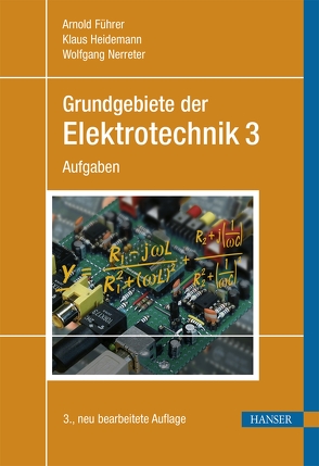 Grundgebiete der Elektrotechnik von Führer,  Arnold, Heidemann,  Klaus, Nerreter,  Wolfgang