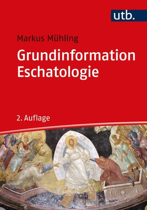 Grundinformation Eschatologie von Mühling,  Markus