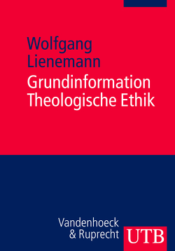 Grundinformation Theologische Ethik von Lienemann,  Wolfgang