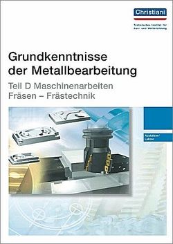 Grundkenntnisse der Metallbearbeitung – Teil D von Lindemann,  Thorsten