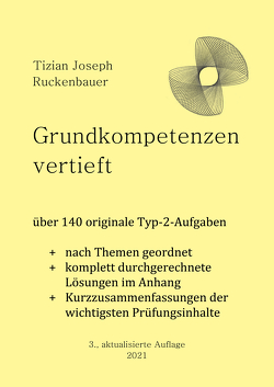 Grundkompetenzen vertieft von Ruckenbauer,  Tizian Joseph