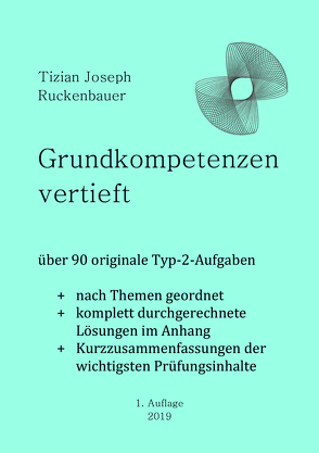 Grundkompetenzen vertieft von Ruckenbauer,  Tizian Joseph