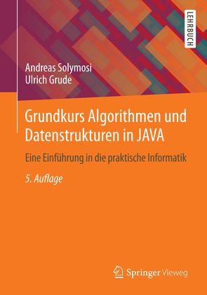 Grundkurs Algorithmen und Datenstrukturen in JAVA von Grude,  Ulrich, Solymosi,  Andreas