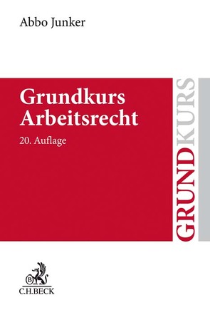 Grundkurs Arbeitsrecht von Junker,  Abbo