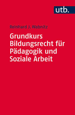 Grundkurs Bildungsrecht für Pädagogik und Soziale Arbeit von Wabnitz,  Reinhard J