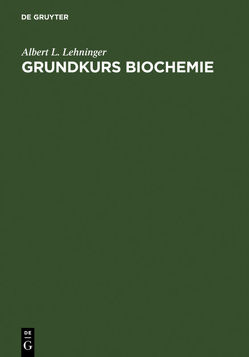 Grundkurs Biochemie von Hucho,  Ferdinand, Lehninger,  Albert L., Neubert,  Diether