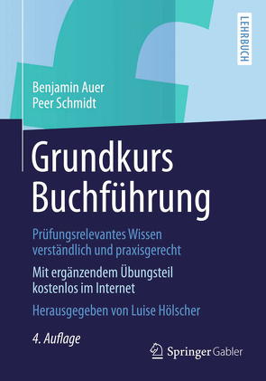Grundkurs Buchführung von Auer,  Benjamin, Hölscher,  Luise, Schmidt,  Peer