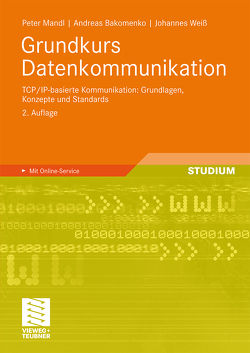 Grundkurs Datenkommunikation von Bakomenko,  Andreas, Mandl,  Peter, Weiß,  Johannes