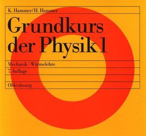 Grundkurs der Physik / Mechanik – Wärmelehre von Hammer,  Hildegard, Hammer,  Karl