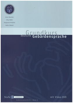 Grundkurs Deutsche Gebärdensprache Stufe I von Beecken,  Anne, Keller,  Jörg, Prillwitz,  Siegmund, Zienert,  Heiko