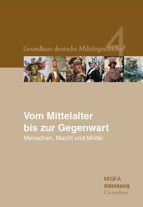 Grundkurs deutsche Militärgeschichte / Vom Mittelalter bis zur Gegenwart von Neugebauer,  Karl-Volker