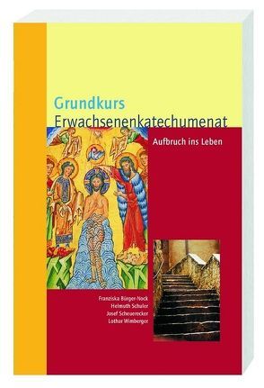 Grundkurs Erwachsenenkatechumenat von Bürger-Nock,  Franziska, Scheuerecker,  Josef, Schuler,  Helmuth, Wimberger,  Lothar