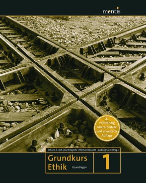 Grundkurs Ethik von Ach,  Johann S., Bayertz,  Kurt, Quante,  Michael, Siep,  Ludwig