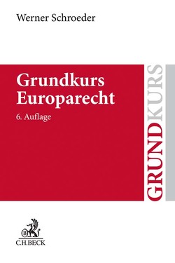 Grundkurs Europarecht von Schroeder,  Werner