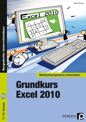 Grundkurs Excel 2010 von Strauf,  Heinz