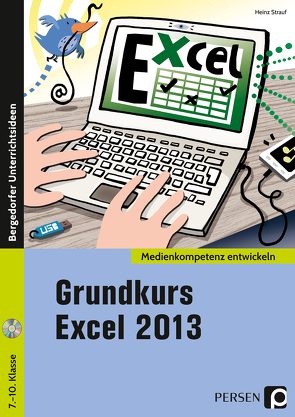 Grundkurs Excel 2013 von Strauf,  Heinz