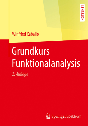Grundkurs Funktionalanalysis von Kaballo,  Winfried