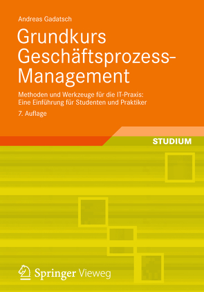 Grundkurs Geschäftsprozess-Management von Gadatsch,  Andreas