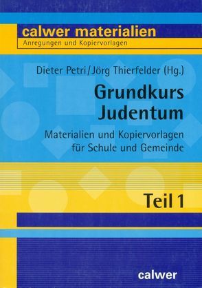 Grundkurs Judentum – Teil 1 von Gradwohl,  Roland, Maass,  Hans, Petri,  Dieter, Röhm,  Eberhard, Thierfelder,  Jörg, Wertz,  Rolf
