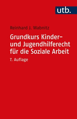Grundkurs Kinder- und Jugendhilferecht für die Soziale Arbeit von Wabnitz,  Reinhard J