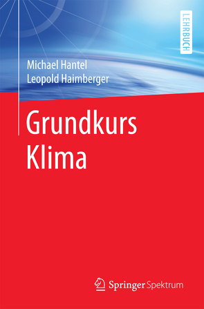 Grundkurs Klima von Haimberger,  Leopold, Hantel,  Michael