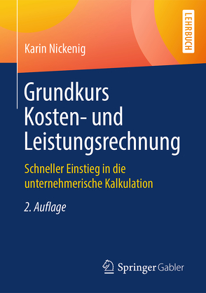 Grundkurs Kosten- und Leistungsrechnung von Nickenig,  Karin