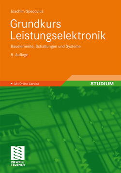 Grundkurs Leistungselektronik von Specovius,  Joachim