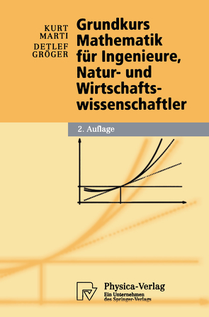 Grundkurs Mathematik für Ingenieure, Natur- und Wirtschaftswissenschaftler von Gröger,  Detlef, Marti,  Kurt
