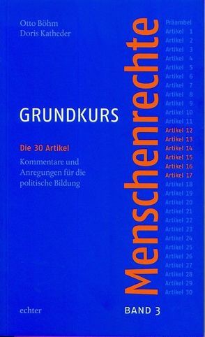 Grundkurs Menschenrechte / Grundkurs Menschenrechte – Band 3: Artikel 12-17 von Böhm,  Otto, Katheder,  Doris