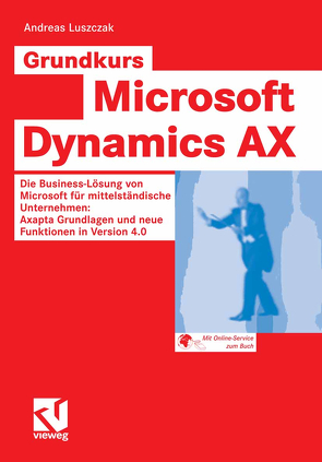 Grundkurs Microsoft Dynamics AX von Luszczak,  Andreas
