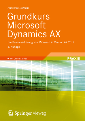 Grundkurs Microsoft Dynamics AX von Luszczak,  Andreas