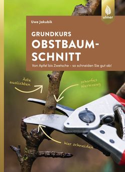 Grundkurs Obstbaumschnitt von Jakubik,  Uwe