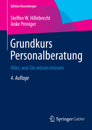 Grundkurs Personalberatung von Hillebrecht,  Steffen W, Peiniger,  Anke