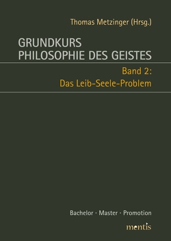 Grundkurs Philosophie des Geistes von Metzinger,  Thomas