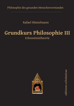 Grundkurs Philosophie III. Erkenntnistheorie von Hüntelmann,  Rafael