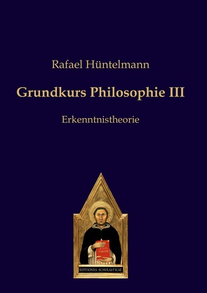 Grundkurs Philosophie III von Hüntelmann,  Rafael