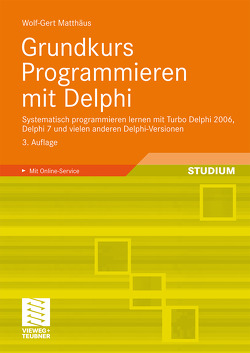 Grundkurs Programmieren mit Delphi von Matthaeus,  Wolf-Gert