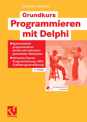 Grundkurs Programmieren mit Delphi von Matthaeus,  Wolf-Gert