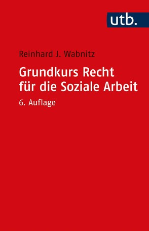Grundkurs Recht für die Soziale Arbeit von Wabnitz,  Reinhard J