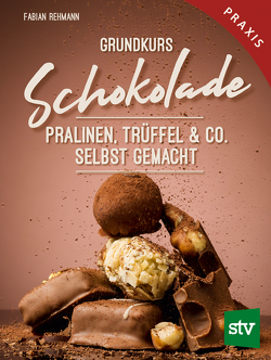 Grundkurs Schokolade von Rehmann,  Fabian