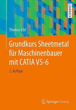 Grundkurs Sheetmetal für Maschinenbauer mit CATIA V5-6 von Eibl,  Thomas