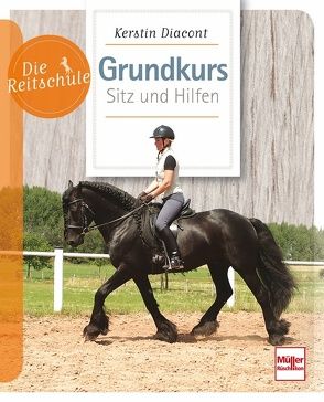 Grundkurs Sitz und Hilfen von Diacont,  Kerstin