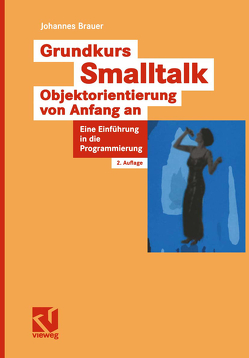 Grundkurs Smalltalk — Objektorientierung von Anfang an von Brauer,  Johannes